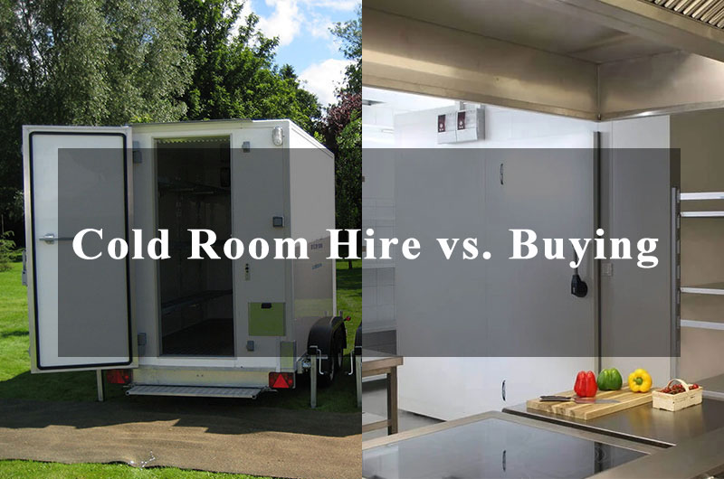 Cold Room Hire vs. Buying