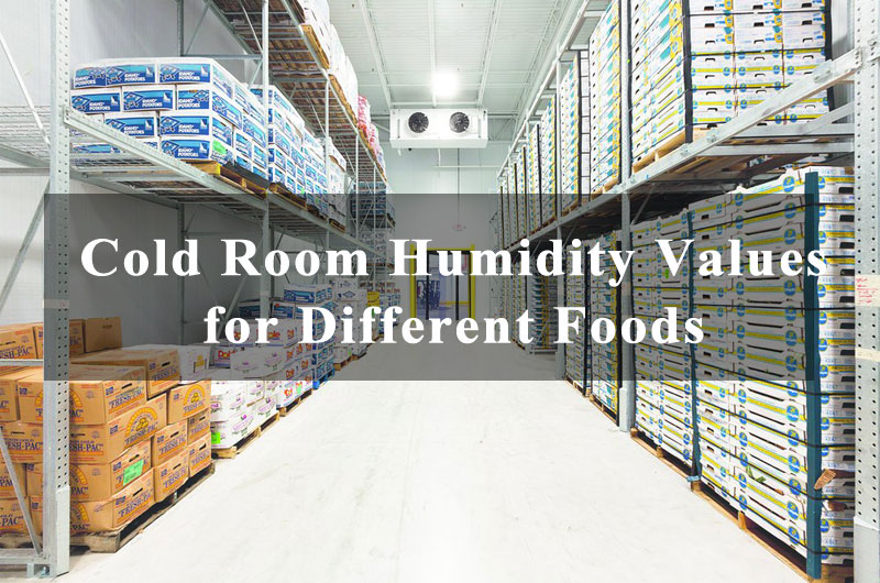 Cold Room Humidity Values for Different Foods