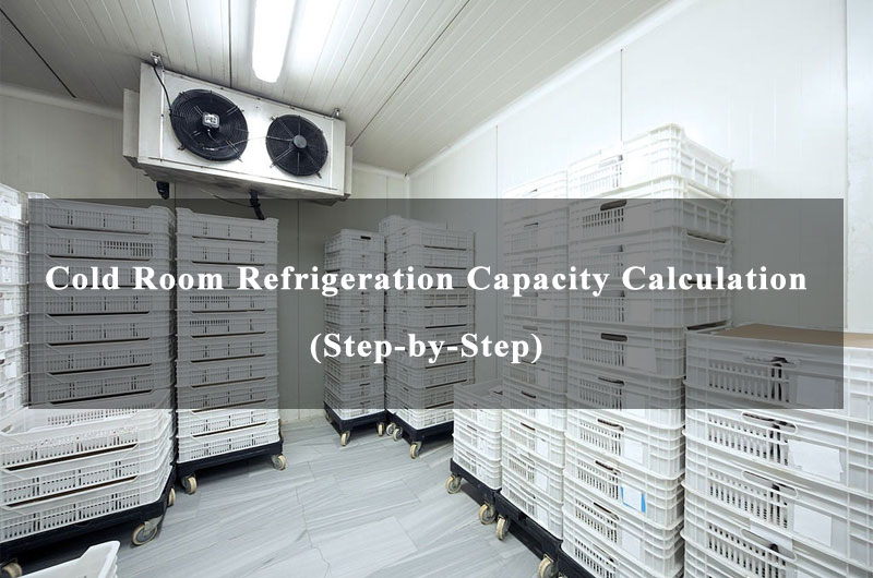 Cold Room Refrigeration Capacity Calculation
