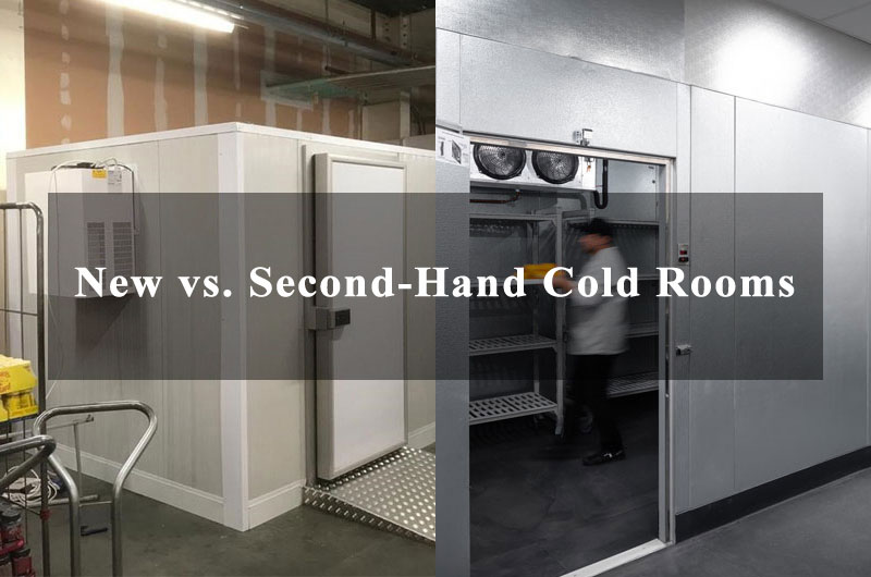New vs. Second-Hand Cold Rooms